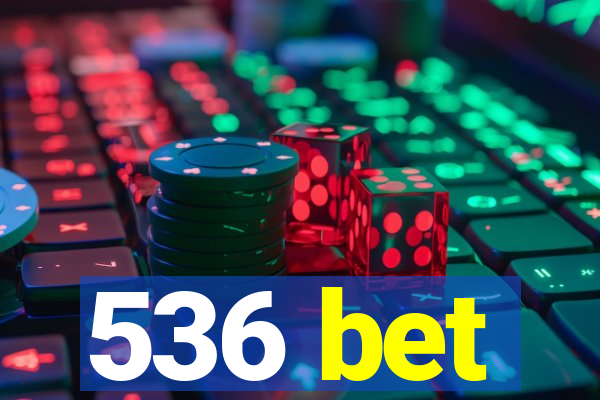 536 bet